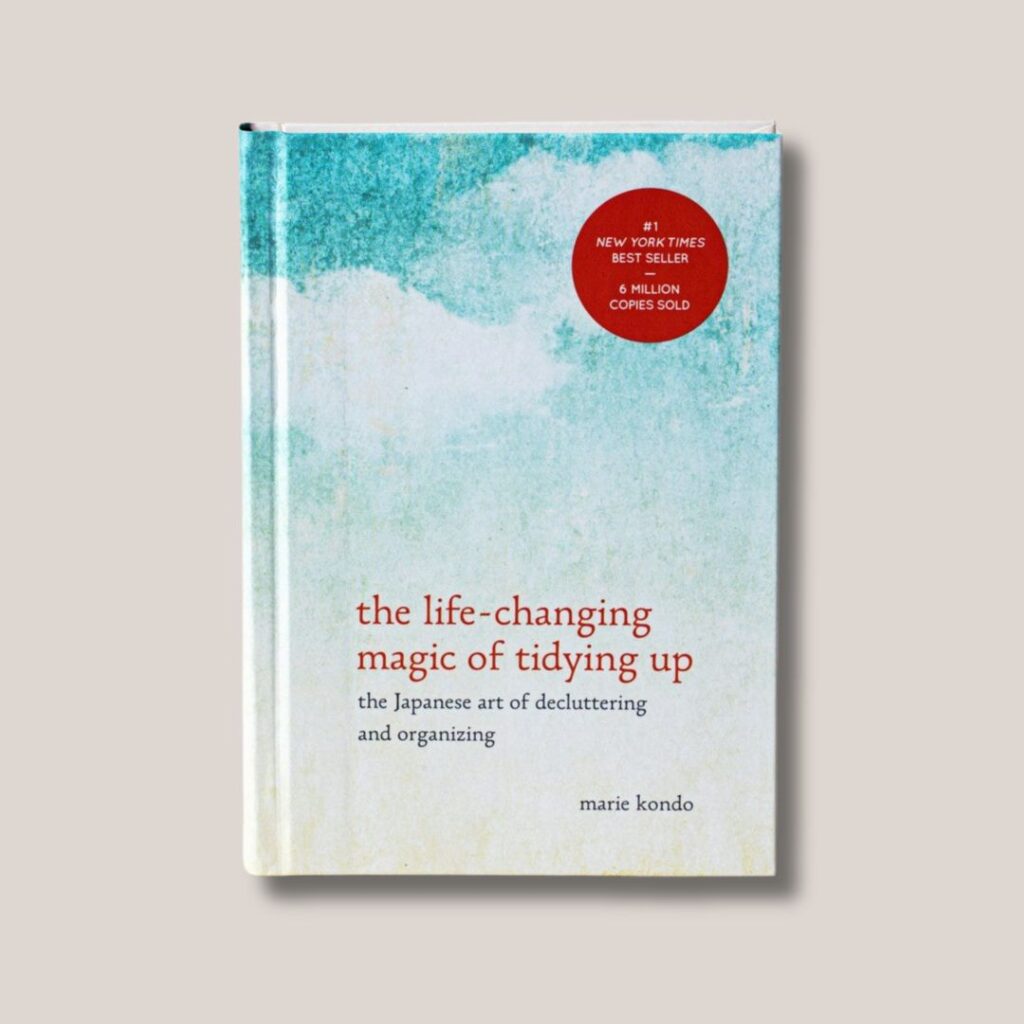 The Life-Changing Magic of Tidying Up by Marie Kondo