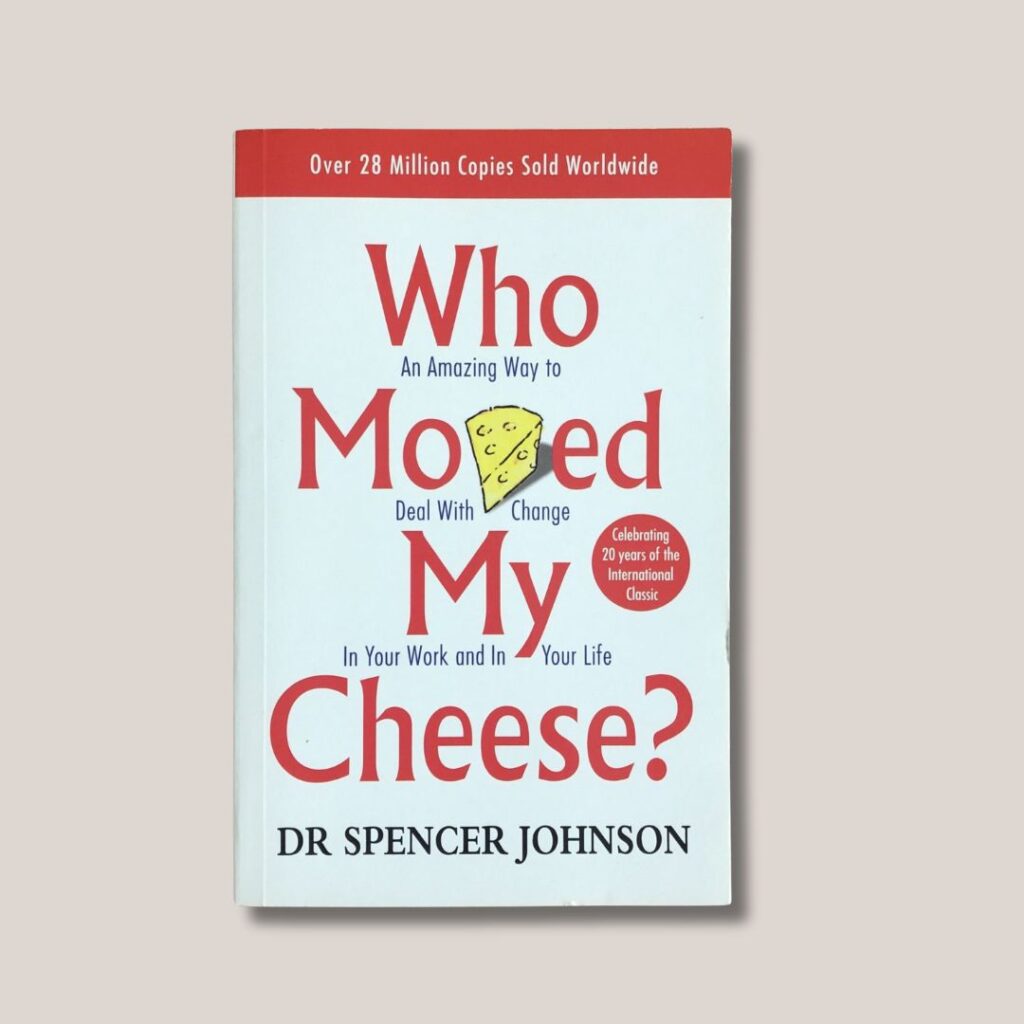 Who Moved My Cheese by Spencer Johnson