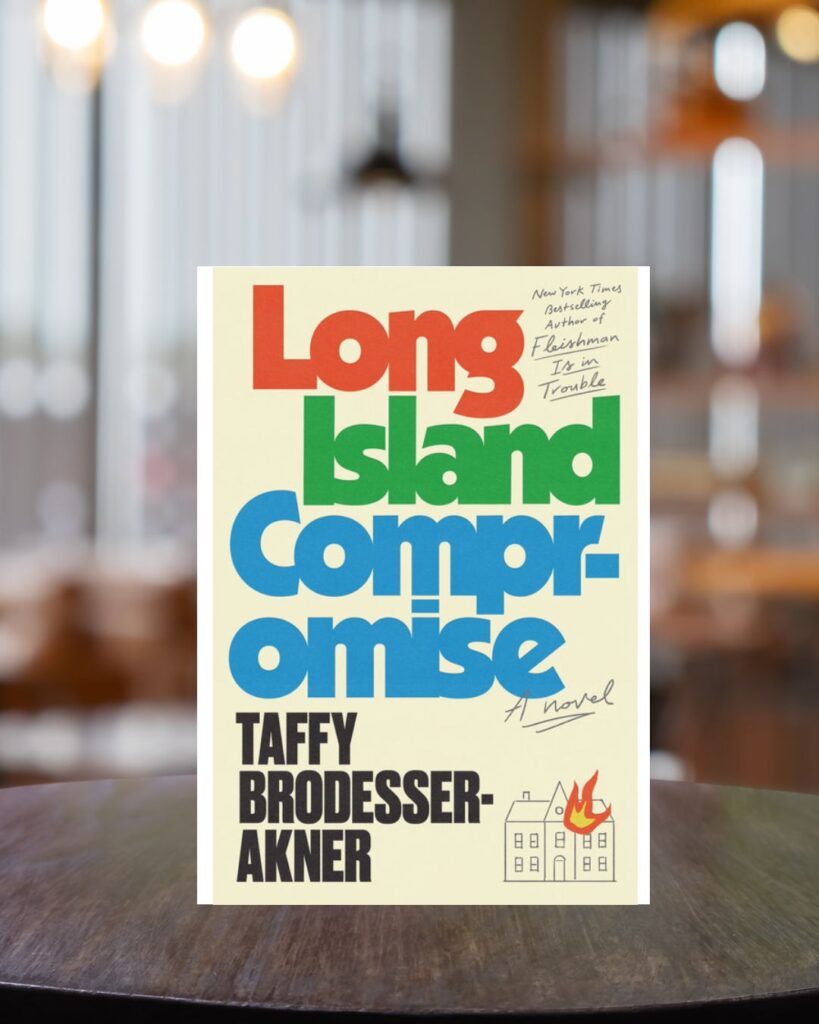 Long Island Compromise book cover – Taffy Brodesser-Akner’s engaging and witty fiction novel, one of the best reads of 2024.