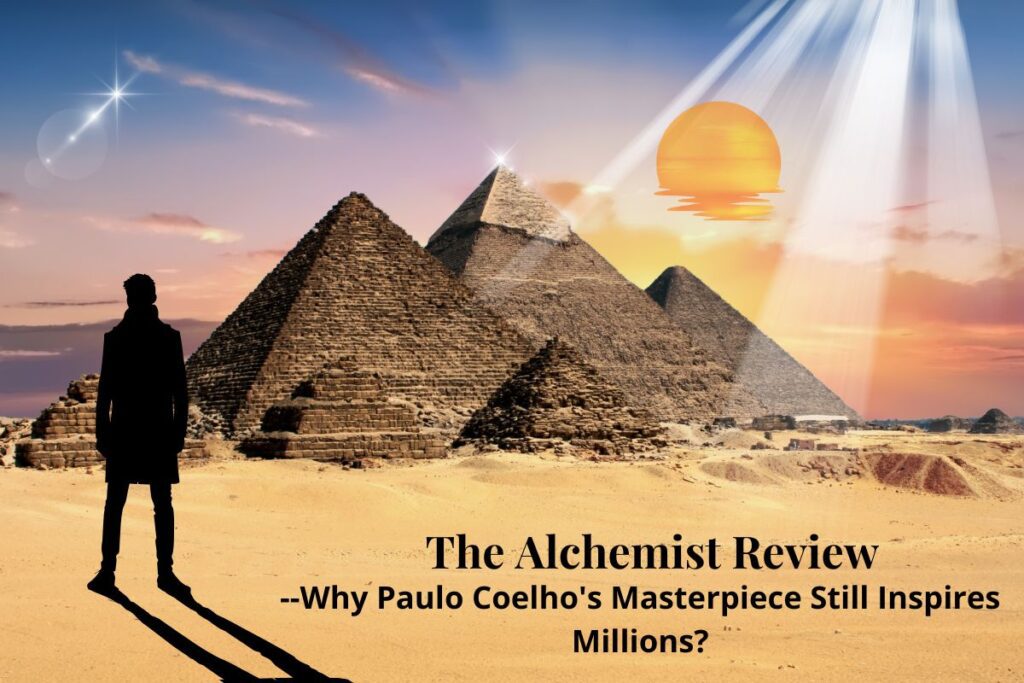 A Image shows rising sun in Egypt where a boy silhouette starring the Pyramids. And asking a question that The Alchemist Review Why Paulo Coelho's Masterpiece Still Inspires Millions.