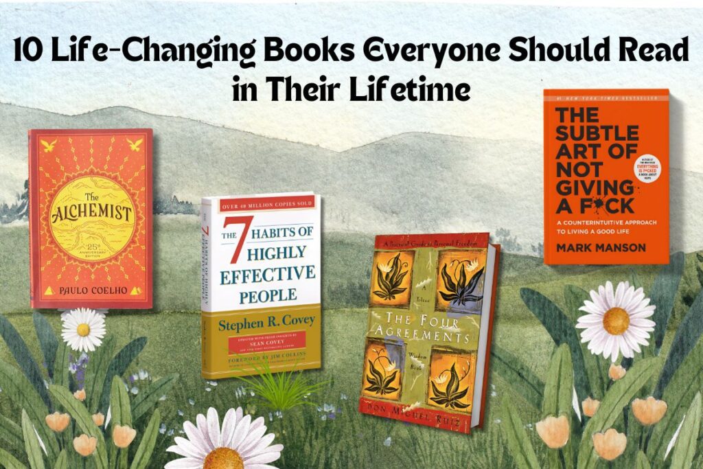 10 Life-Changing Books Everyone Should Read in Their Lifetime