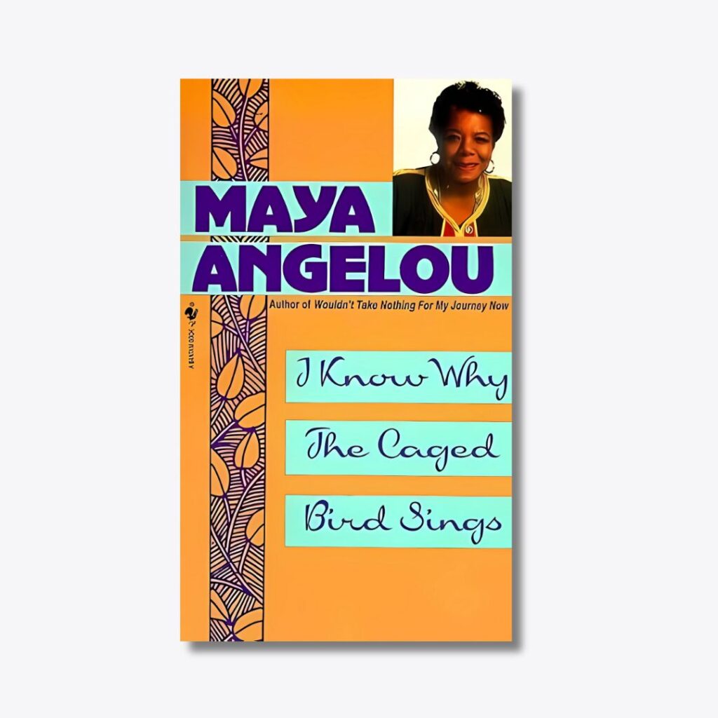 I Know Why the Caged Bird Sings by Maya Angelou